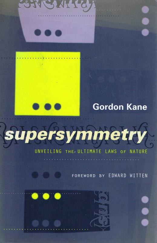 Supersymmetry : squarks, photinos, and the unveiling of the ultimate laws of nature / Gordon Kane cover