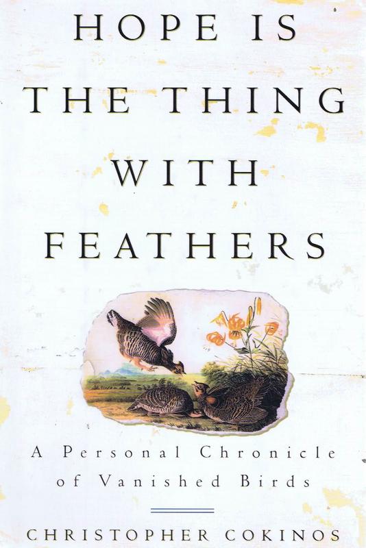 Hope is the thing with feathers : a personal chronicle of vanished birds / Christopher Cokinos cover