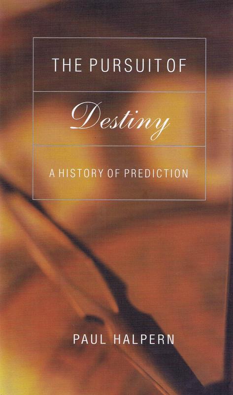 The pursuit of destiny : a history of prediction / Paul Halpern cover