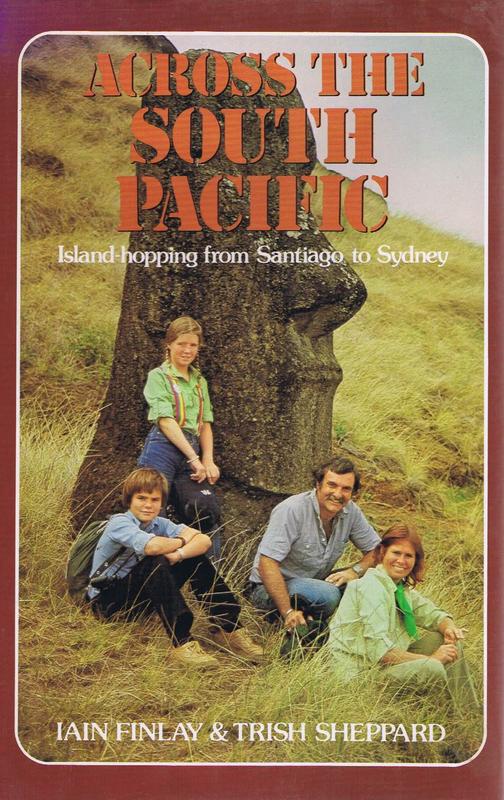 Across the South Pacific : island-hopping from Santiago to Sydney / Iain Finlay and Trish Sheppard cover