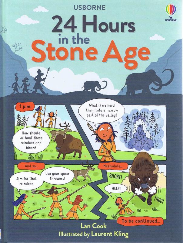 24 hours in the Stone Age / Lan Cook ; illustrated by Laurent King ; designed by Russell Punter ; edited by Ruth Brocklehurst ; consultant, James Dilley cover