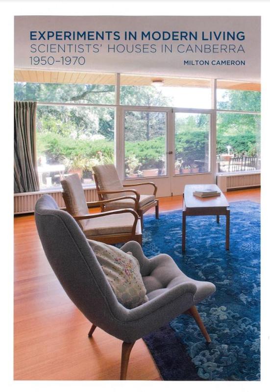Experiments in modern living : scientists' houses in Canberra 1950-1970 / Milton Cameron cover