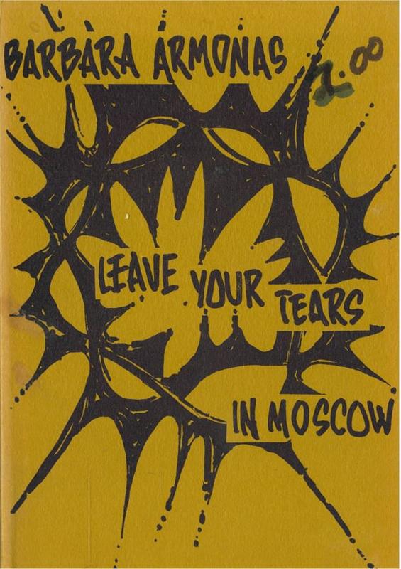 Leave your tears in Moscow / by Barbara Armonas, as told to A. L. Nasvytis cover