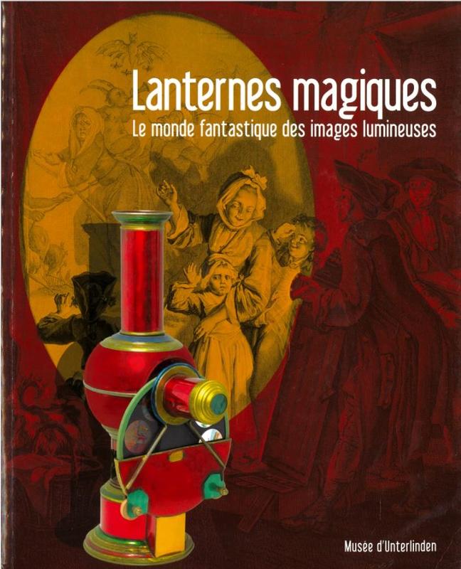 Lanternes magiques : le monde fantastique des images lumineuses / sous la direction de Frederique Goerig-Hergott cover