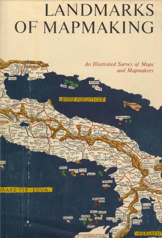 Landmarks of mapmaking : an illustrated survey of maps and mapmakers / maps chosen and displayed by R. V. Tooley ; text by Charles Bricker ; preface by Gerald Roe Crone cover