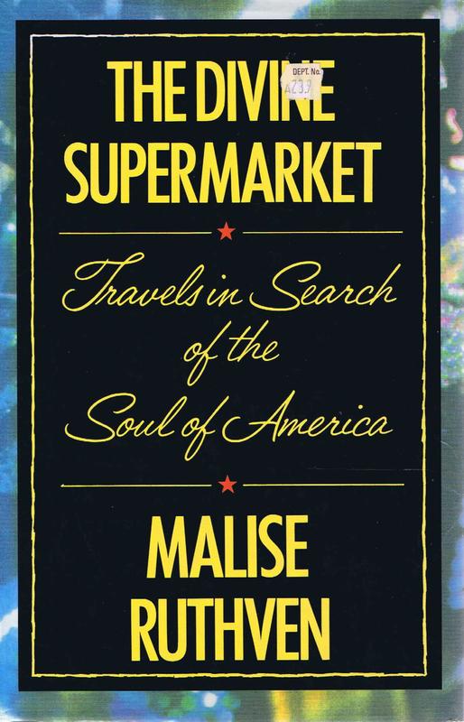 The divine supermarket : travels in search of the soul of America / Malise Ruthven cover
