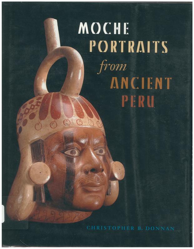 Moche portraits from ancient Peru / Christopher B. Donnan cover