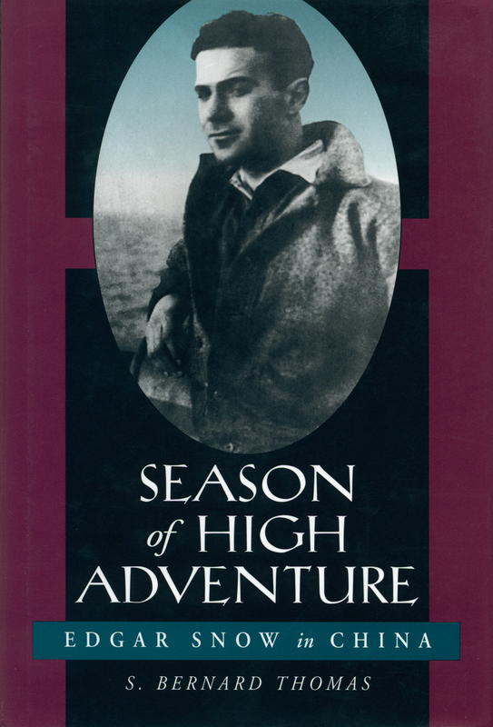 Season of high adventure : Edgar Snow in China / S. Bernard Thomas cover