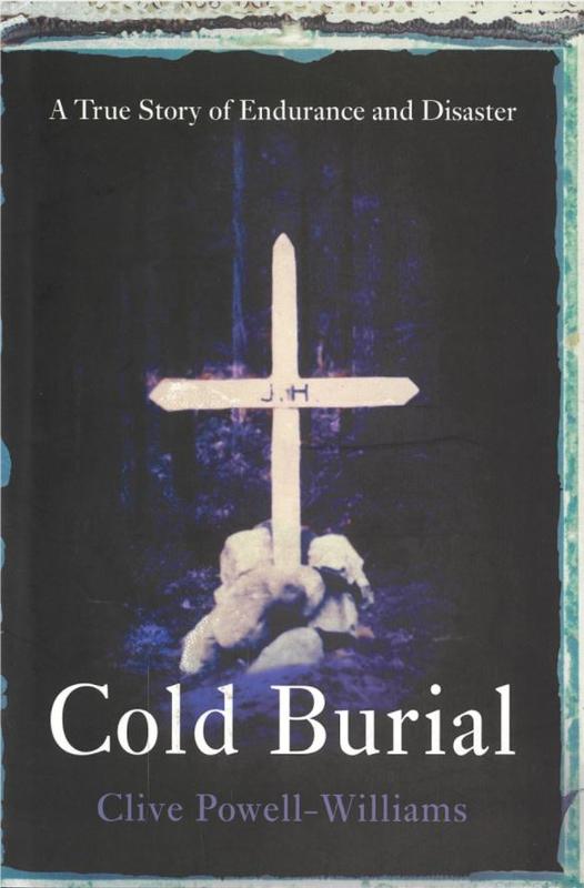 Cold burial : a true story of endurance and disaster / Clive Powell-Williams cover