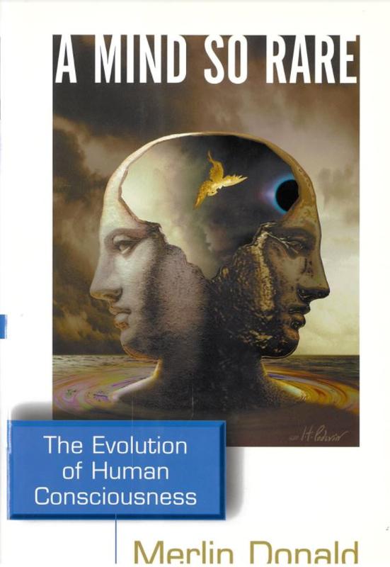 A mind so rare : the evolution of human consciousness / Merlin Donald cover