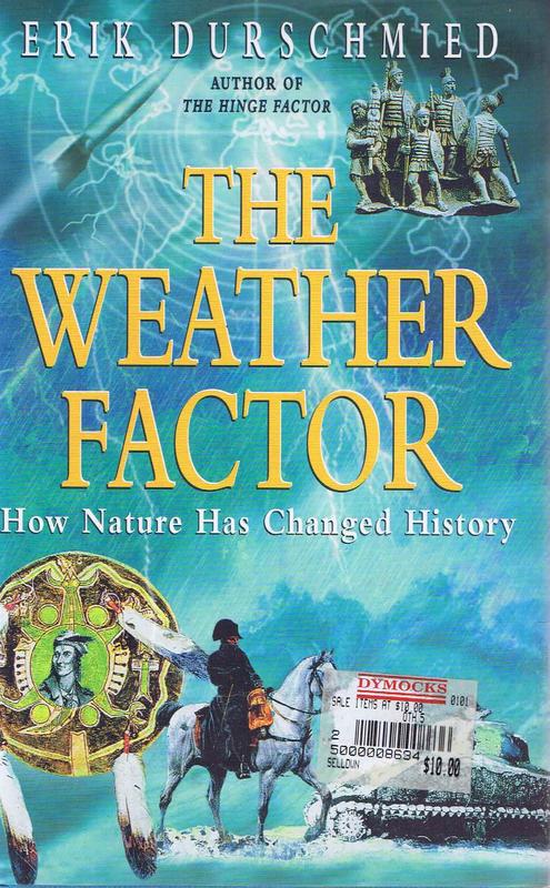 The weather factor : how nature has changed history / Erik Durschmied cover