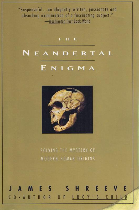 The Neandertal enigma : solving the mystery of modern human origins / James Shreeve cover