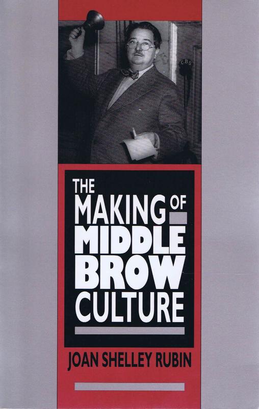 The making of middlebrow culture / Joan Shelley Rubin cover