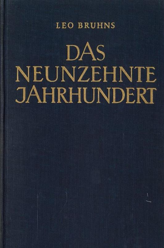 Geschichte der kunst : an ihren meisterweken dargestellt : band VI : das neunzehnte jahrhundert : von Louis David bis van Gogh, Baumeister, Bildhauer, Maler : buch IX / von Leo Bruhns cover