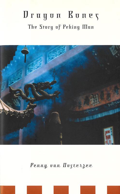 Dragon bones : the story of Peking man / Penny van Oosterzee cover
