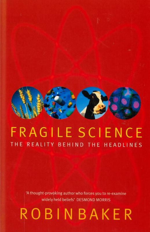 Fragile science : the reality behind the headlines / Robin Baker cover