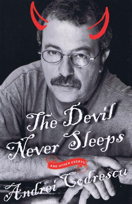 The Devil never sleeps and other essays / Andrei Codrescu cover
