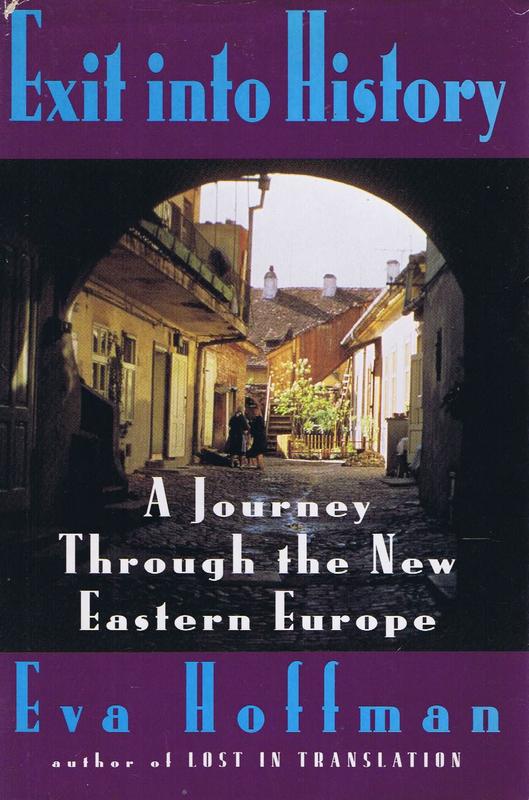 Exit in history : a journey through the new eastern Europe / Eva Hoffman cover