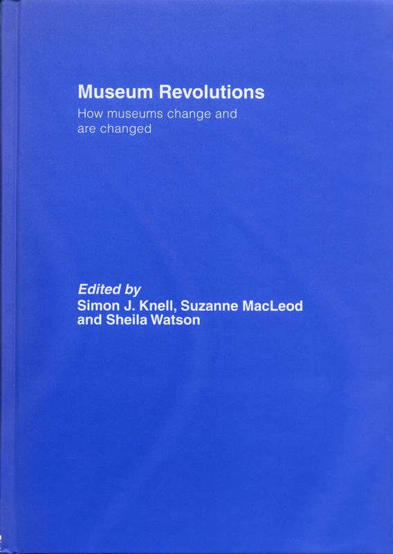 Museum revolutions : how museums change and are changed cover