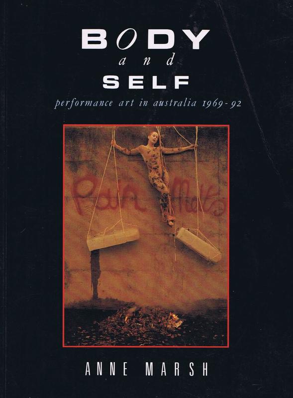 Body and self : performance art in Australia 1969-92 / Anne Marsh cover
