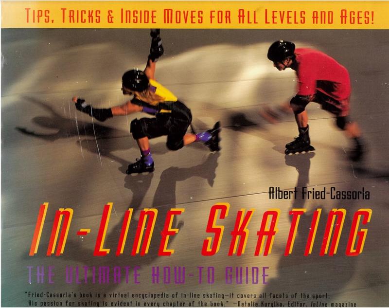 In-line skating : the ultimate how-to guide / Albert Fried-Cassorla cover