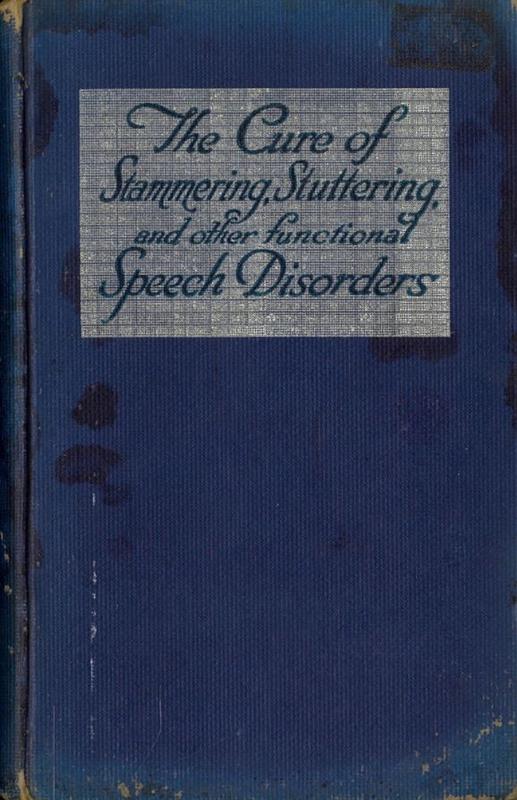 The cure of stammering, stuttering and other functional speech disorders / by J. Louis Orton ; with a special contribution by Lord Baden-Powell of Gillwell cover