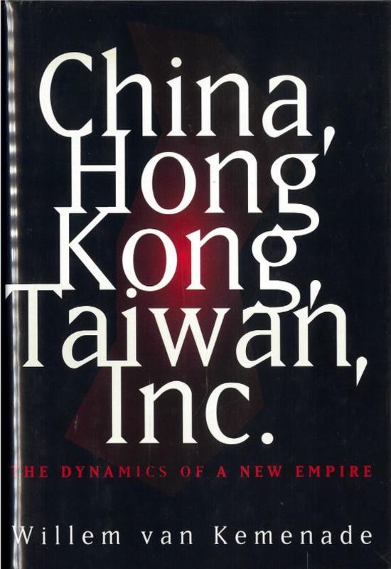 China, Hong Kong, Taiwan, Inc. / Willem van Kemenade ; translated by Diane Webb cover