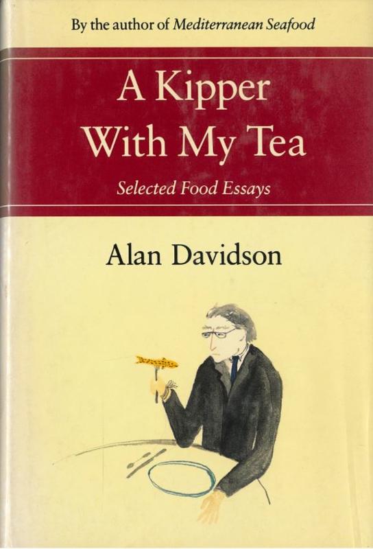 A kipper with my tea : selected food essays / Alan Davidson cover