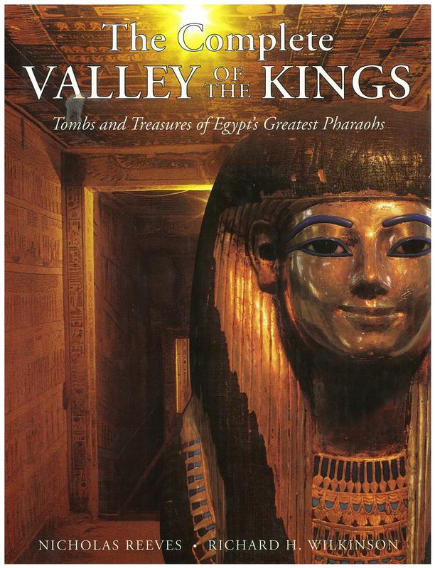 The complete valley of the kings : tombs and treasures of Egypt's greatest pharaohs cover