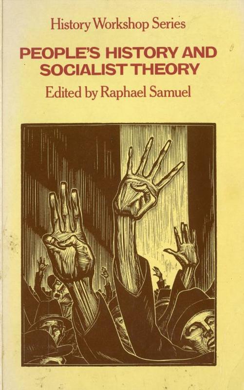 People's history and socialist theory / edited by Raphael Samuel cover