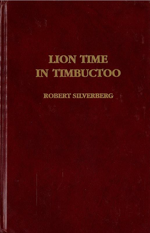 Lion time in Timbuctoo / Robert Silverberg ; introduction by Karen Haber ; illustration by Donna Gordon cover