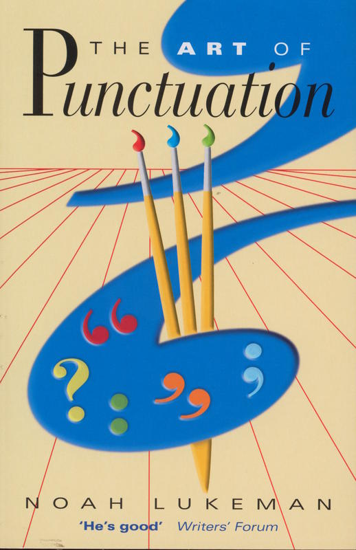 The art of punctuation / Noah Lukeman cover