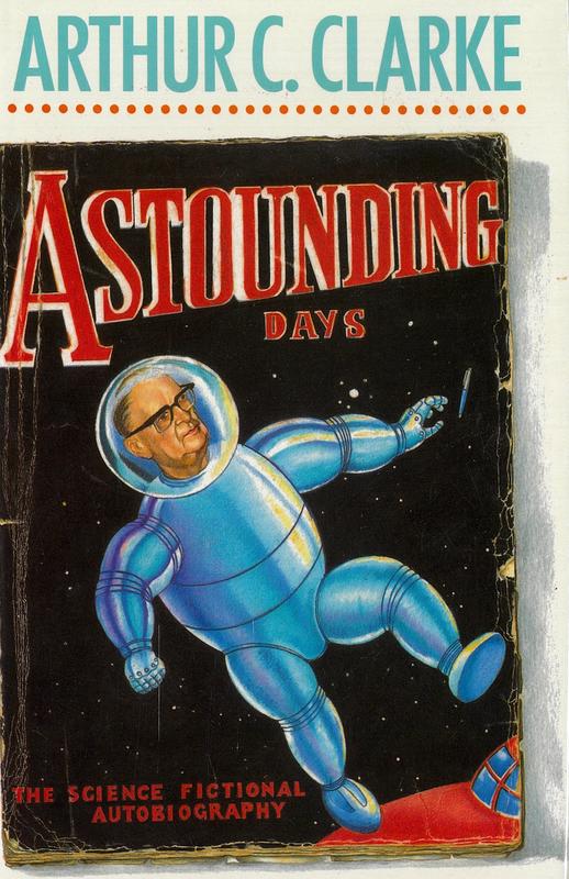 Astounding days : a science fictional autobiography / Arthur C. Clarke cover