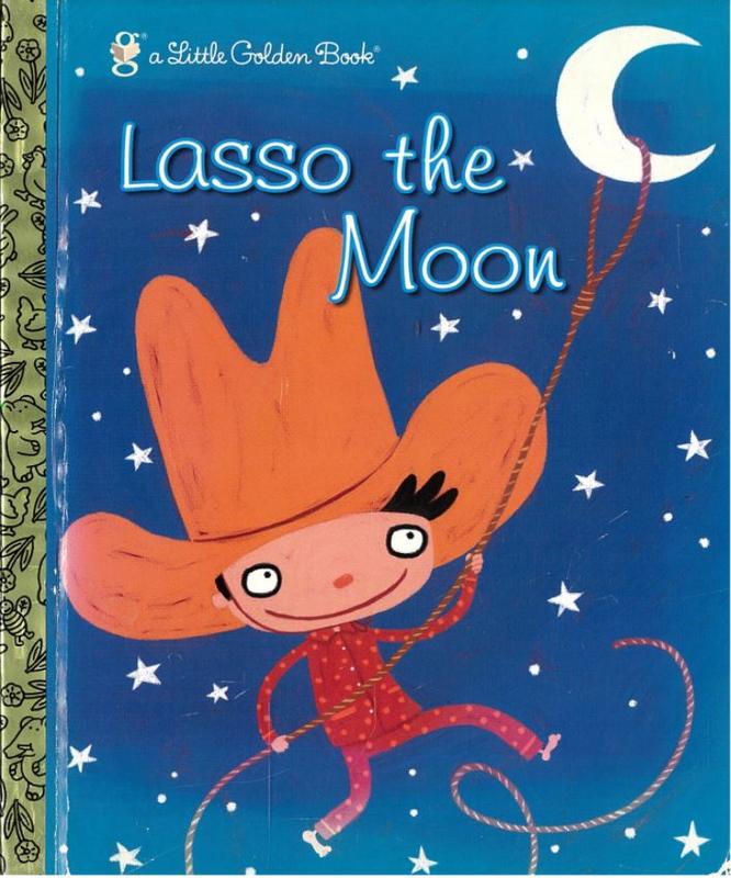 Lasso the moon / by Trish Holland ; illustrated by Valeria Petrone cover