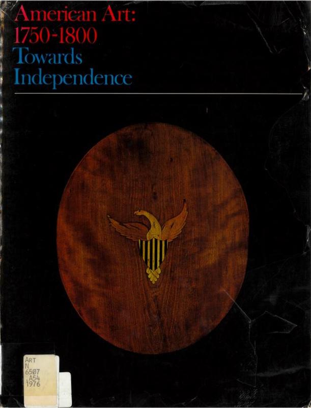 American art : 1750-1800 towards independence / editors, Charles F. Montgomery and Patricia E. Kane ; essays by J. H. Plumb [and 4 others] cover