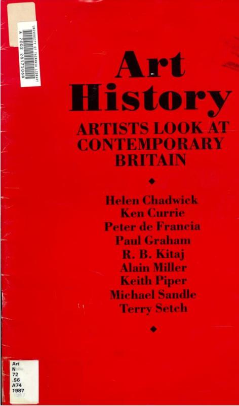 Art history : artists look at contemporary Britain : Helen Chadwick, Ken Currie, Peter de Francia, Paul Graham, R. B. Kitaj, Alain Miller, Michael Sandle, Terry Setch cover