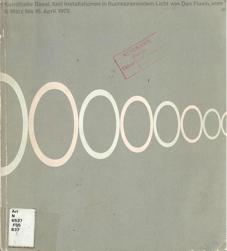 Kunsthalle Basel, funf installationen in fluoreszierendem licht von Dan Flavin, vom 8 Marz bis 16 April 1975 cover