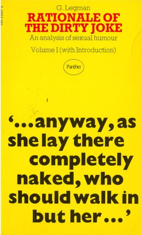 Rationale of the dirty joke : an analysis of sexual humor : volume 1 / G. Legman cover