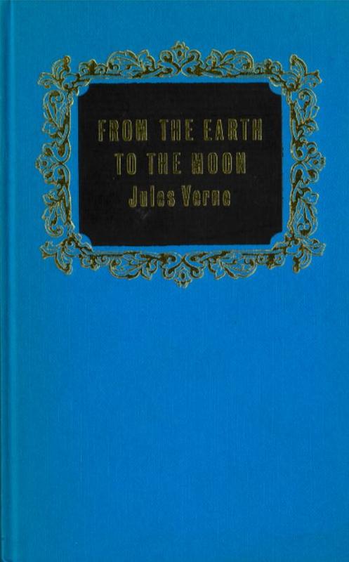 From the Earth to the Moon / by Jules Verne ; translated by Jacqueline and Robert Baldick ; illustrations by W. F. Phillipps cover
