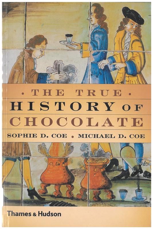 The true history of chocolate / Sophie D. Coe and Michael D. Coe cover