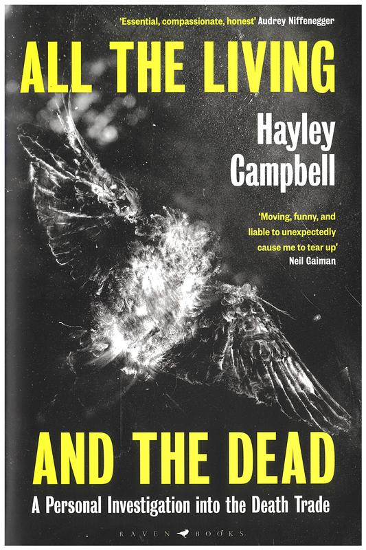 All the living and the dead : a personal investigation into the death trade / Hayley Campbell cover