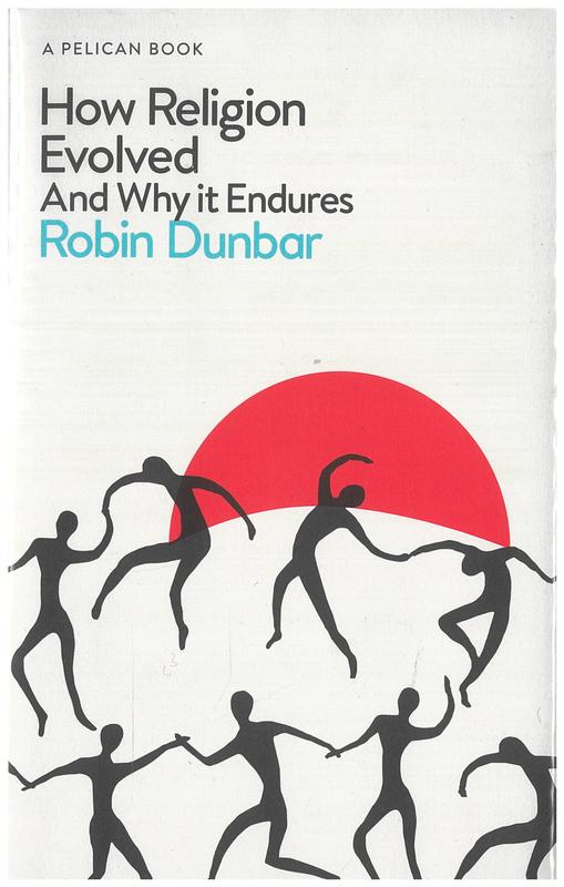 How religion evolved and why it endures / Robin Dunbar cover