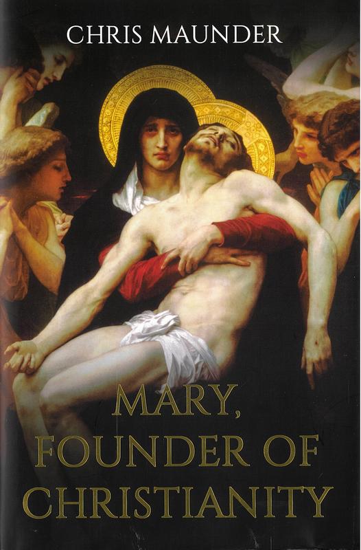 Mary : founder of Christianity / Chris Maunder cover