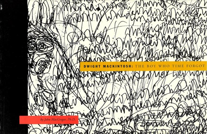 Dwight Mackintosh : the boy who time forgot / John MacGregor ; foreword by Irene Ward Brydon cover