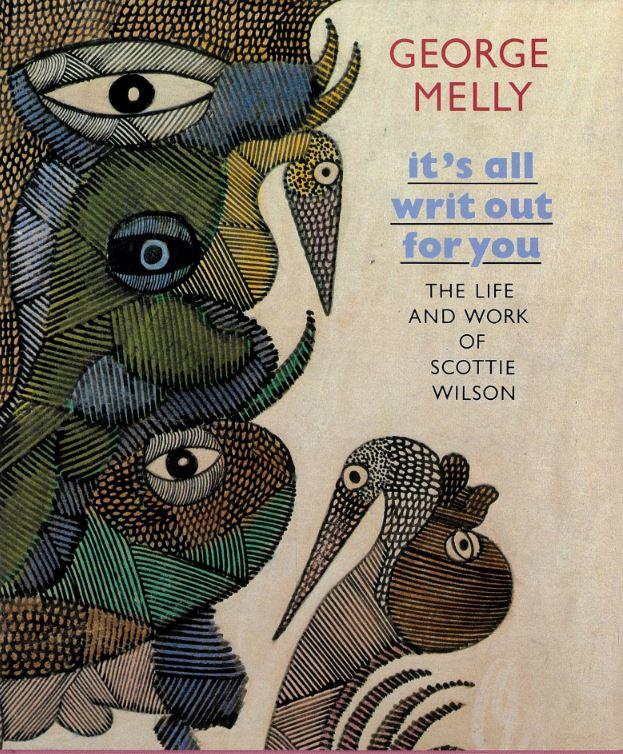 It's all writ out for you : the life and work of Scottie Wilson / George Melly cover