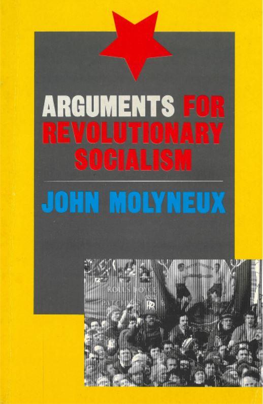 Arguments for revolutionary socialism / John Molyneux cover