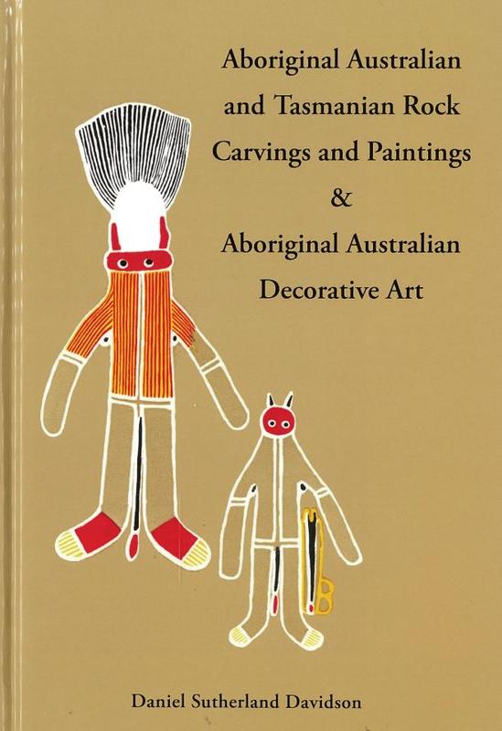 Aboriginal Australian and Tasmanian rock carvings and paintings with a preliminary consideration of Aboriginal Australian decorative art / by Daniel Sutherland Davidson ; foreword by Kim Akerman cover