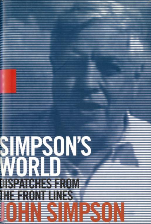Simpson's world : dispatches from the front lines / John Simpson cover