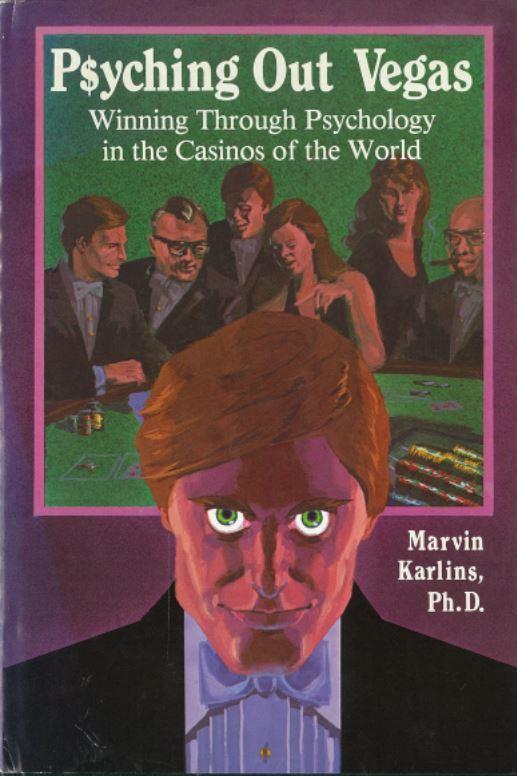 Psyching out Vegas : winning through psychology in the casinos of the world / by Marvin Karlins cover