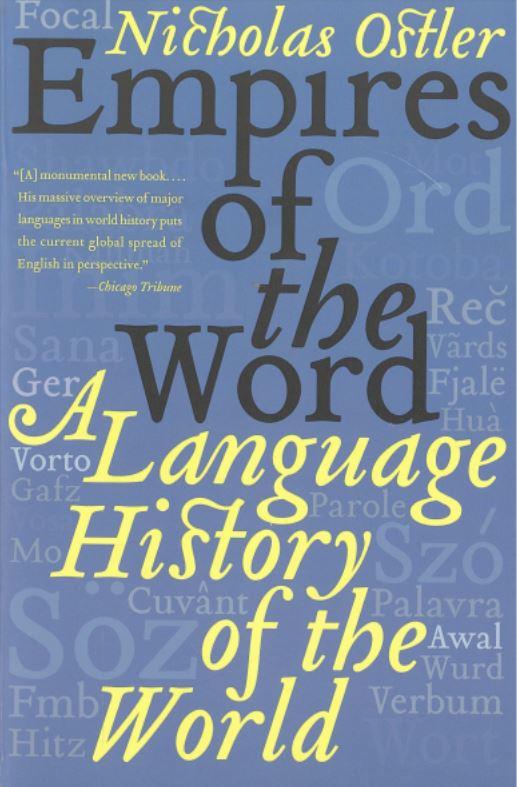 Empires of the word : a language history of the world / Nicholas Ostler cover